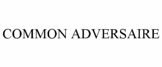 COMMON ADVERSAIRE
