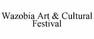 WAZOBIA ART & CULTURAL FESTIVAL