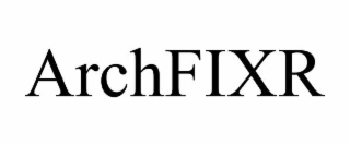 ARCHFIXR