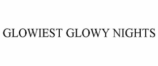 GLOWIEST GLOWY NIGHTS