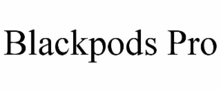 BLACKPODS PRO