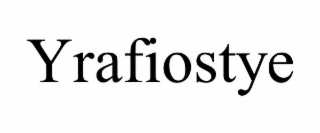 YRAFIOSTYE