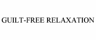 GUILT-FREE RELAXATION