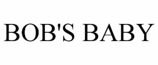 BOB'S BABY
