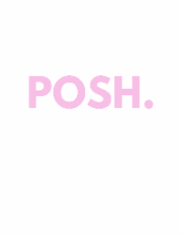 POSH.