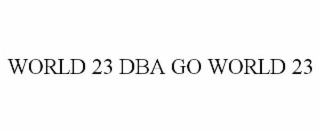 WORLD 23 DBA GO WORLD 23