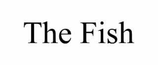 THE FISH