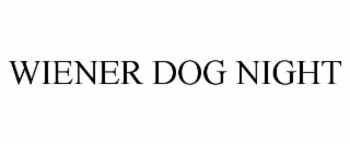 WIENER DOG NIGHT