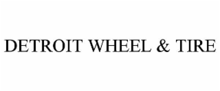 DETROIT WHEEL & TIRE