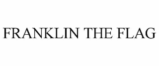 FRANKLIN THE FLAG