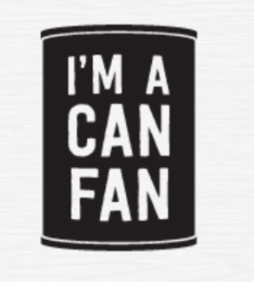 I'M A CAN FAN