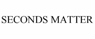 SECONDS MATTER
