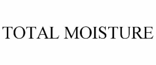 TOTAL MOISTURE