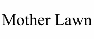 MOTHER LAWN