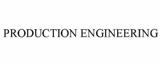 PRODUCTION ENGINEERING