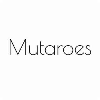MUTAROES