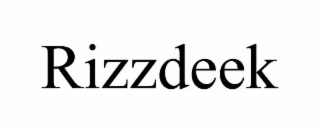 RIZZDEEK