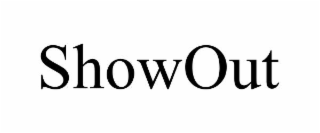 SHOWOUT