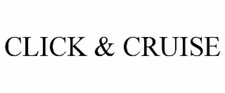 CLICK & CRUISE