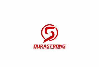 OURASTRONG BUILT TO LAST, DESIGNED TO PERFORM