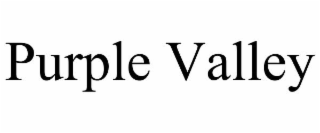 PURPLE VALLEY