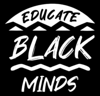 EDUCATE BLACK MINDS
