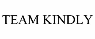 TEAM KINDLY