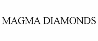 MAGMA DIAMONDS