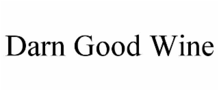 DARN GOOD WINE