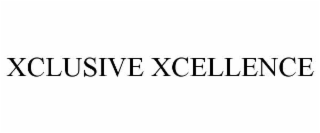 XCLUSIVE XCELLENCE