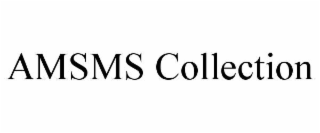 AMSMS COLLECTION