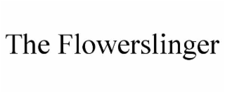 THE FLOWERSLINGER