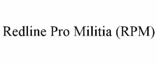 REDLINE PRO MILITIA (RPM)