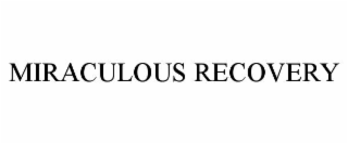 MIRACULOUS RECOVERY