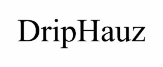 DRIPHAUZ