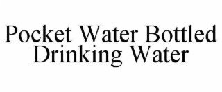POCKET WATER BOTTLED DRINKING WATER
