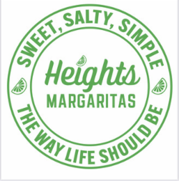 SWEET, SALTY, SIMPLE  HEIGHTS MARGARITAS THE WAY LIFE SHOULD BE