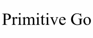 PRIMITIVE GO