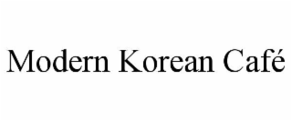 MODERN KOREAN CAFÉ
