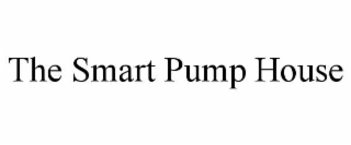 THE SMART PUMP HOUSE