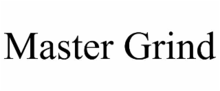 MASTER GRIND