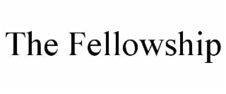 THE FELLOWSHIP