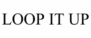 LOOP IT UP