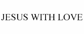 FROM: JESUS WITH LOVE
