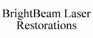 BRIGHTBEAM LASER RESTORATIONS