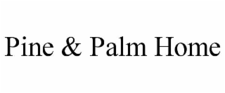 PINE & PALM HOME