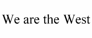 WE ARE THE WEST