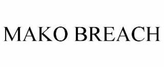MAKO BREACH