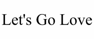 LET'S GO LOVE