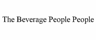 THE BEVERAGE PEOPLE PEOPLE